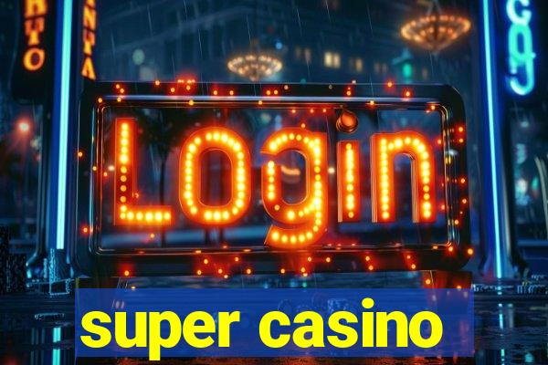 super casino