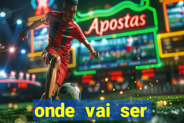 onde vai ser transmitido o jogo do brasil hoje