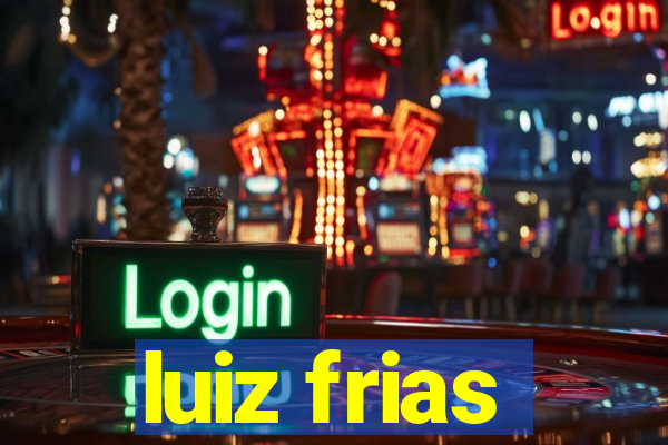 luiz frias