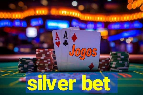 silver bet