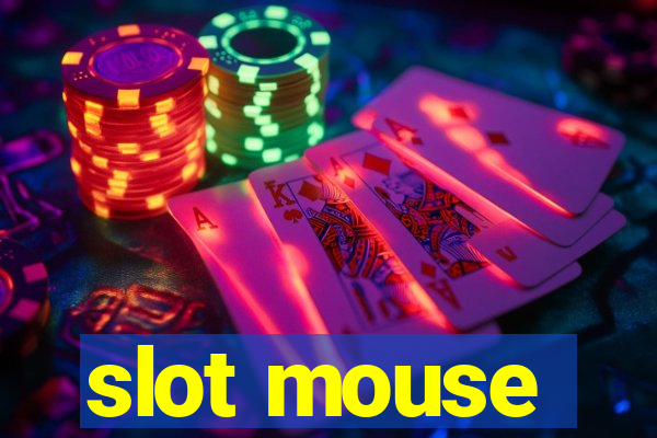 slot mouse