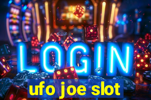 ufo joe slot