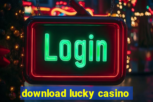 download lucky casino