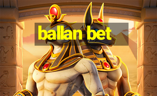 ballan bet