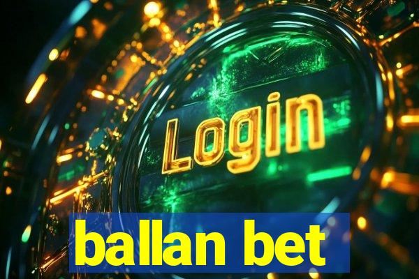 ballan bet