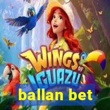 ballan bet