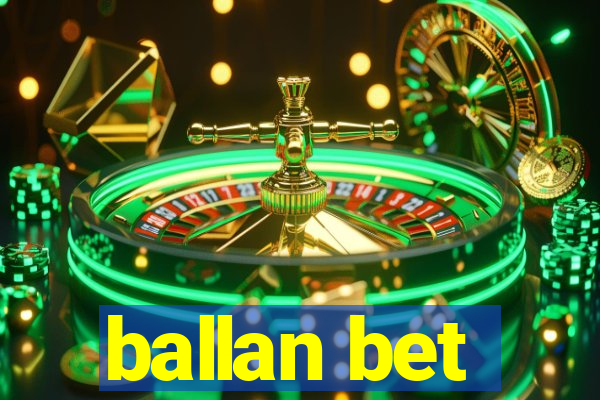 ballan bet