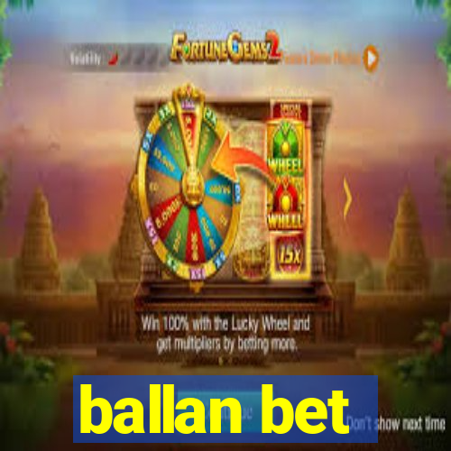 ballan bet