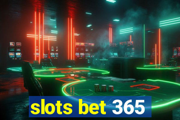 slots bet 365