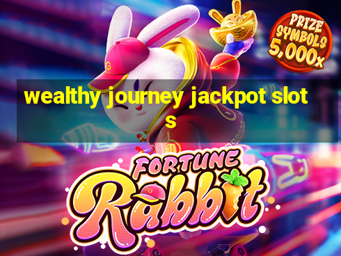 wealthy journey jackpot slots