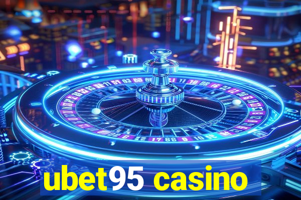 ubet95 casino