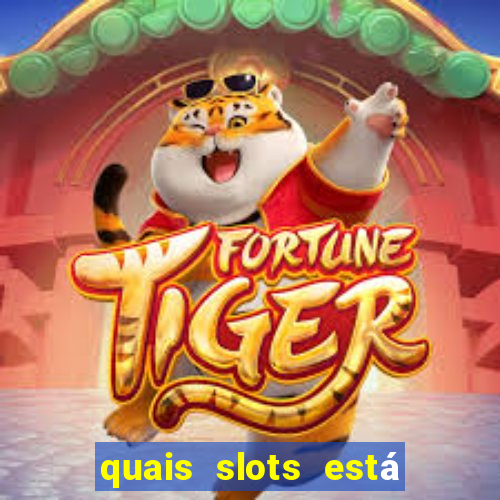 quais slots está pagando agora