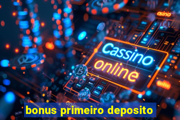 bonus primeiro deposito