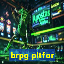 brpg pltfor