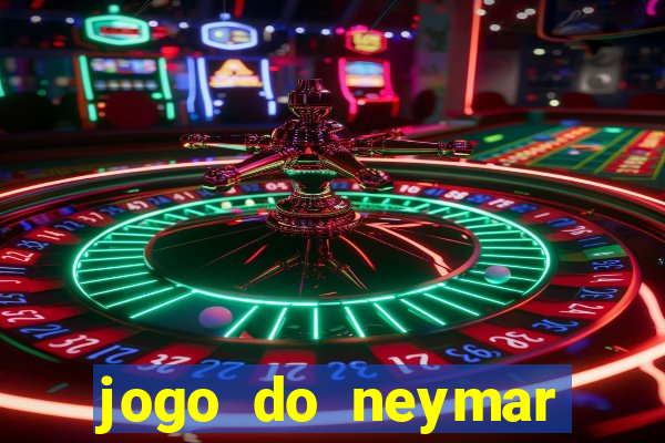 jogo do neymar para ganhar dinheiro