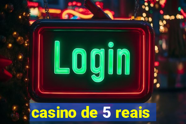 casino de 5 reais