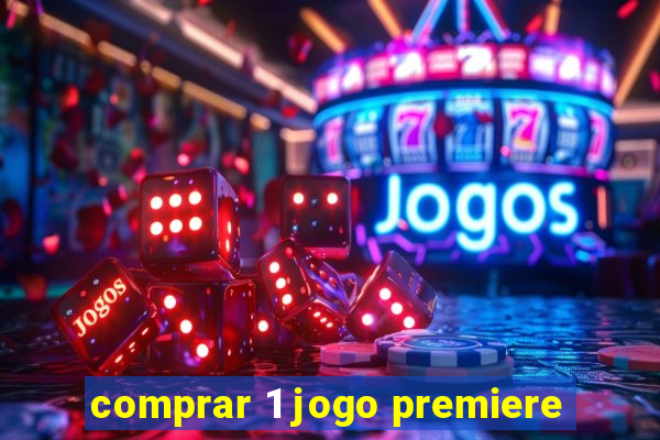 comprar 1 jogo premiere