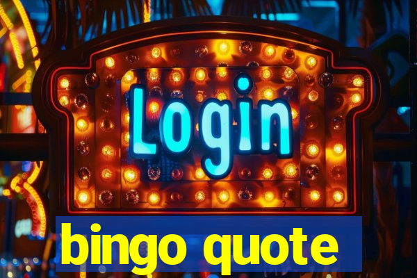 bingo quote