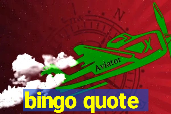 bingo quote