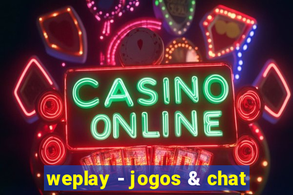 weplay - jogos & chat