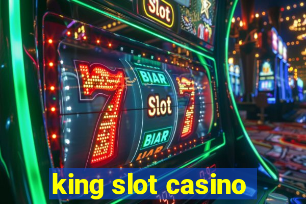 king slot casino