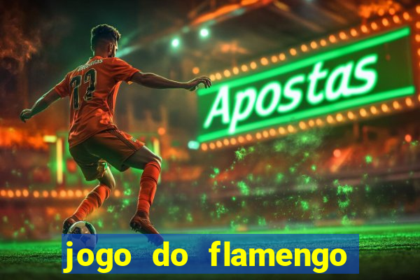 jogo do flamengo que horas