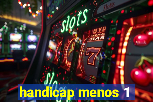 handicap menos 1