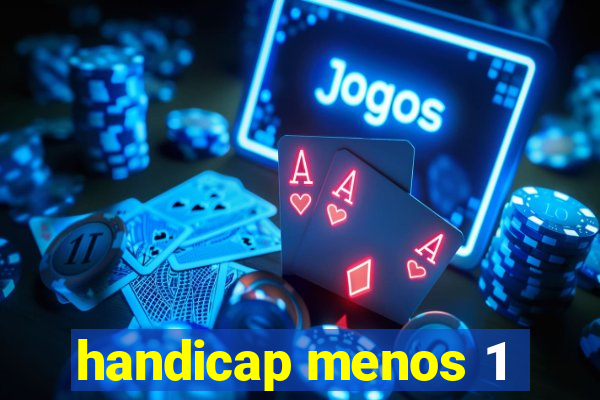 handicap menos 1