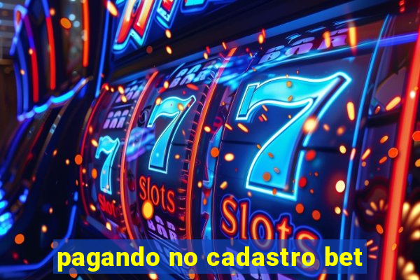 pagando no cadastro bet