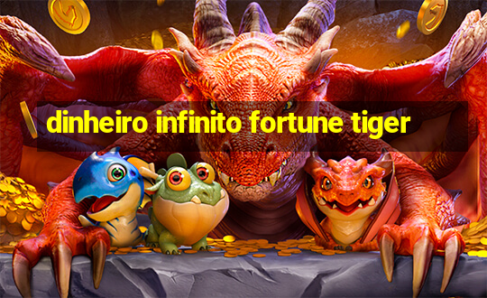 dinheiro infinito fortune tiger