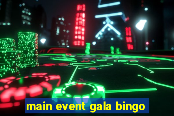 main event gala bingo