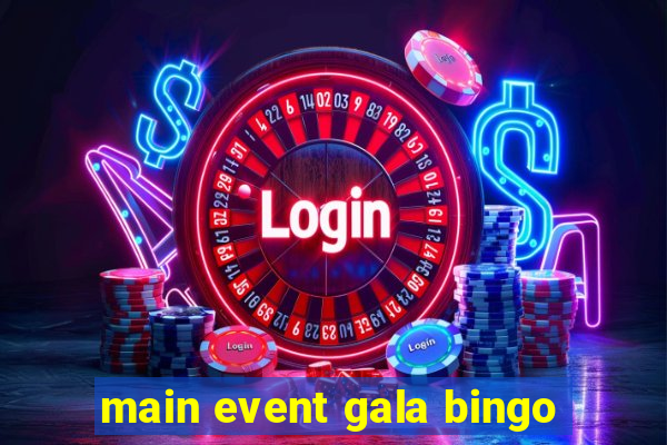 main event gala bingo