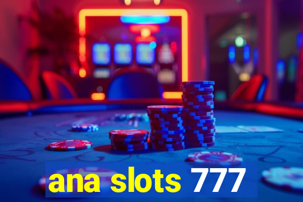 ana slots 777