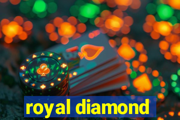 royal diamond