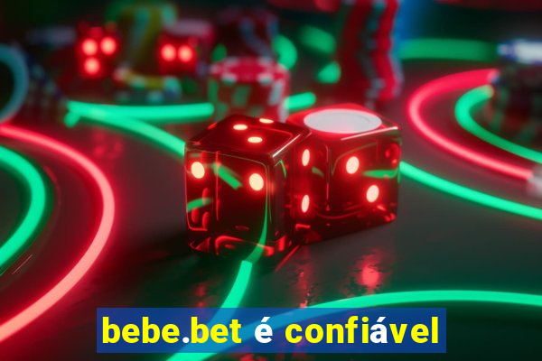 bebe.bet é confiável