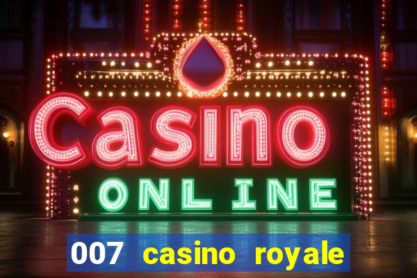 007 casino royale assistir onlein