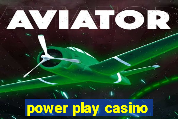 power play casino