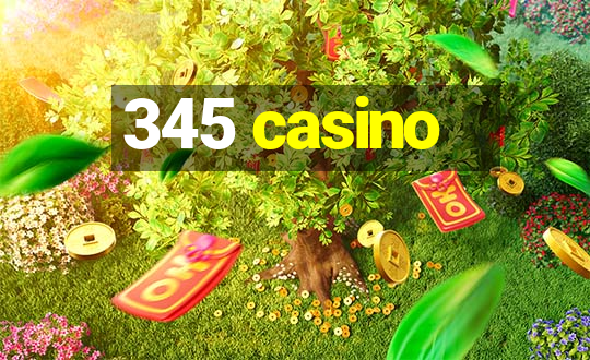 345 casino