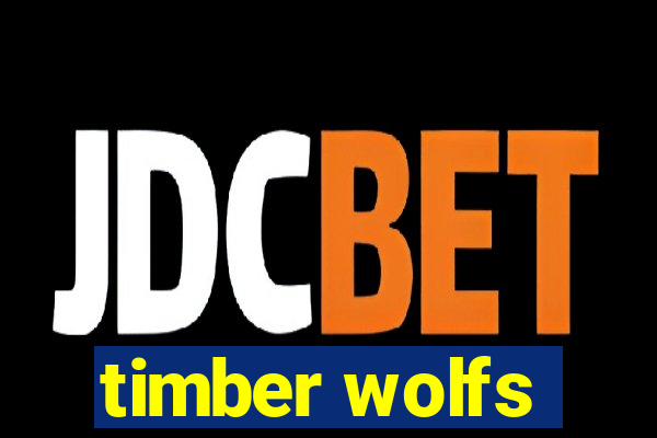 timber wolfs