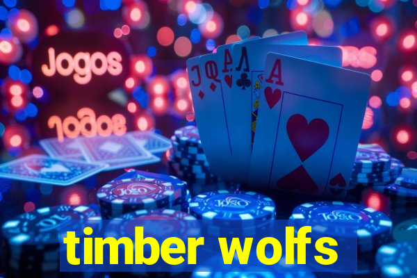 timber wolfs