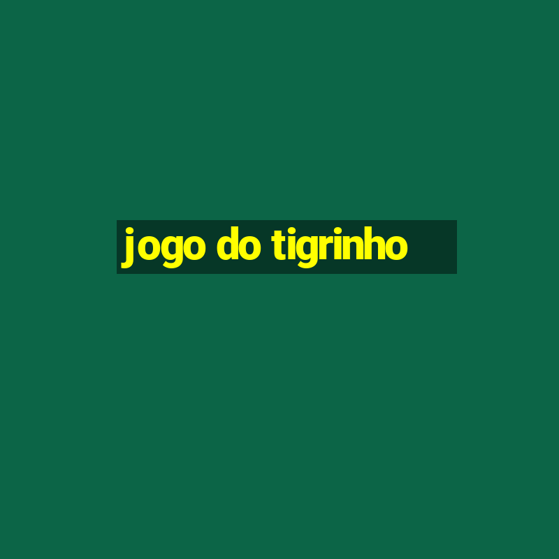 jogo do tigrinho