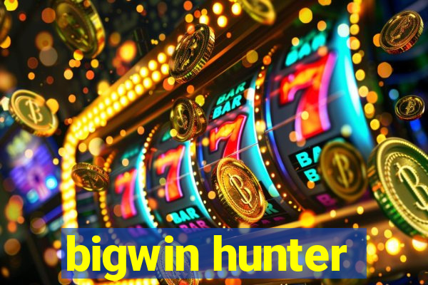 bigwin hunter