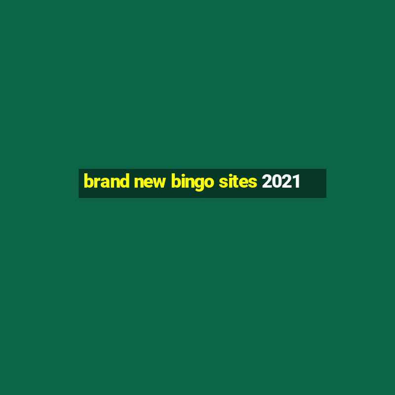 brand new bingo sites 2021