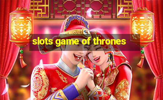 slots game of thrones