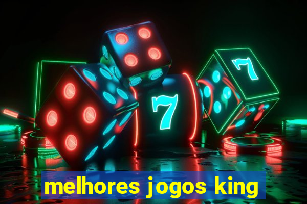 melhores jogos king