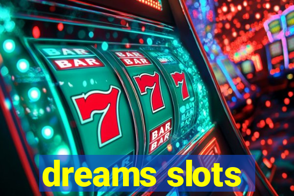 dreams slots