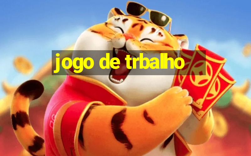 jogo de trbalho