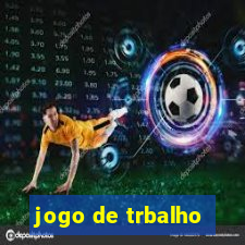 jogo de trbalho