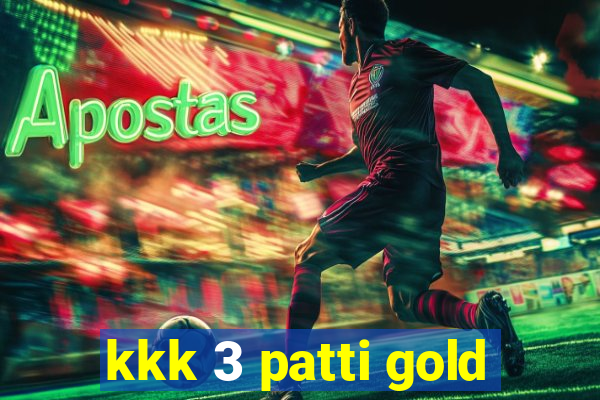 kkk 3 patti gold