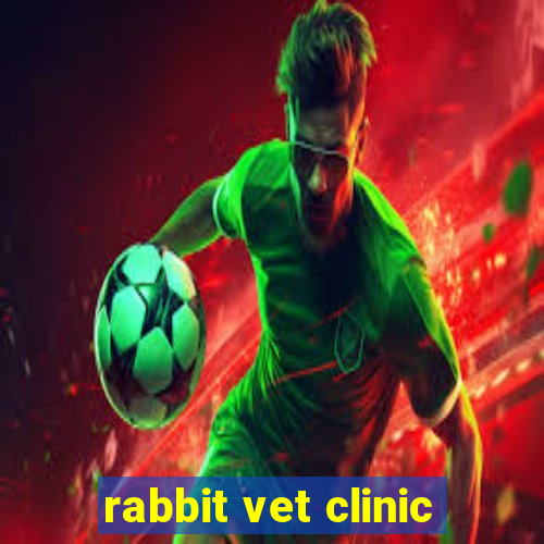 rabbit vet clinic